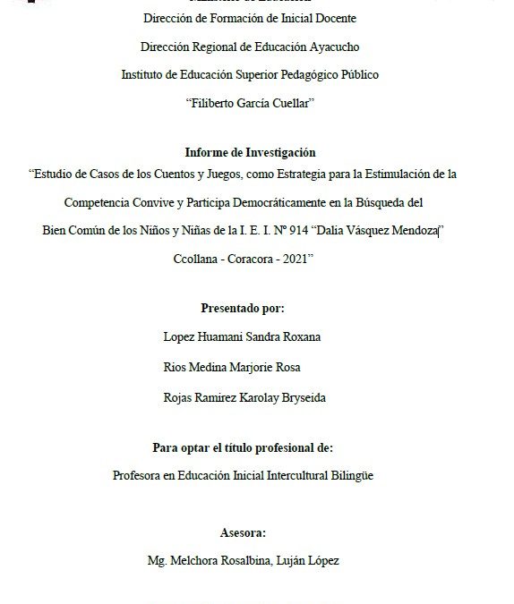 Estudio de Casos de los Cuentos y Juegos, como Estrategia para la Estimulación de la Competencia Convive y Participa Democráticamente en la Búsqueda del Bien Común de los Niños y Niñas de la I. E. I. Nº 914 “Dalia Vásquez Mendoza