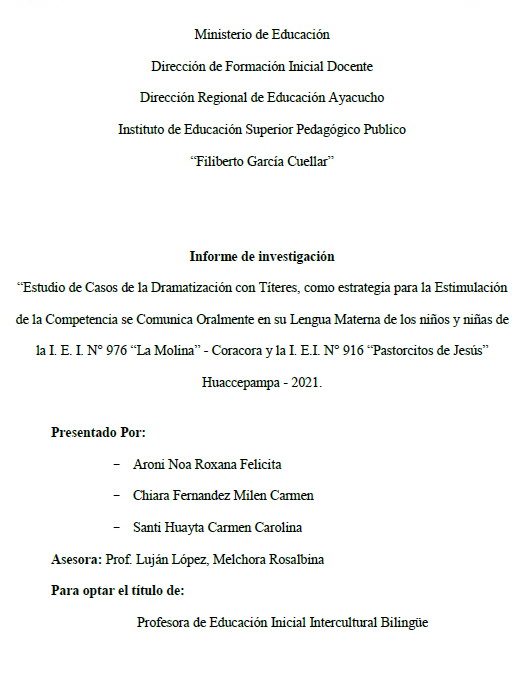 Estudio de Casos de la Dramatización con Títeres, como estrategia para la Estimulación de la Competencia se Comunica Oralmente en su Lengua Materna de los niños y niñas de la I. E. I. N° 976 “La Molina” – Coracora y la I. E.I. N° 916 “Pastorcitos de Jesús” Huaccepampa