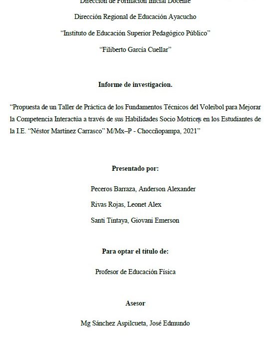 Propuesta de un Taller de Práctica de los Fundamentos Técnicos del Voleibol para Mejorar la Competencia Interactúa a través de sus Habilidades Socio Motrices en los Estudiantes de la I.E. “Néstor Martínez Carrasco