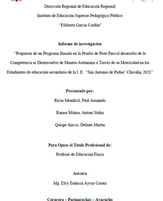 Propuesta de un Programa Basado en la Prueba de Pista Para el desarrollo de la Competencia se Desenvuelve de Manera Autónoma a Través de su Motricidad en los Estudiantes de educación secundario de la I. E. “San Antonio de Padua” Chaviña