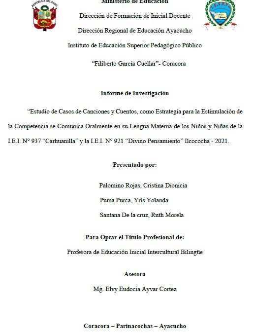 “Estudio de Casos de Canciones y Cuentos, como Estrategia para la Estimulación de la Competencia se Comunica Oralmente en su Lengua Materna de los Niños y Niñas de la I.E.I. N° 937 “Carhuanilla” y la I.E.I. N° 921 “Divino Pensamiento” Ilcococha