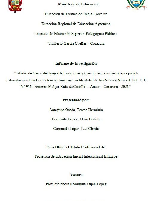 “Estudio de Casos del Juego de Emociones y Canciones, como estrategia para la Estimulación de la Competencia Construye su Identidad de los Niños y Niñas de la I. E. I. N° 911 “Antonio Melgar Ruíz de Castilla” – Ancco – Coracora